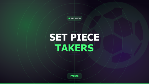 FPL Set Piece Takers: Every Premier League Team’s Corners, Free Kicks and Penalties