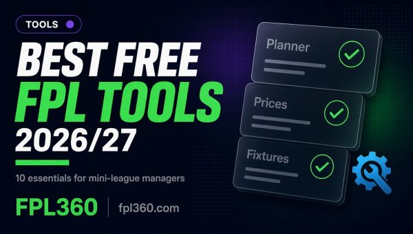 Best Free FPL Tools 2026/27: 10 Essential Tools for Mini-League Managers