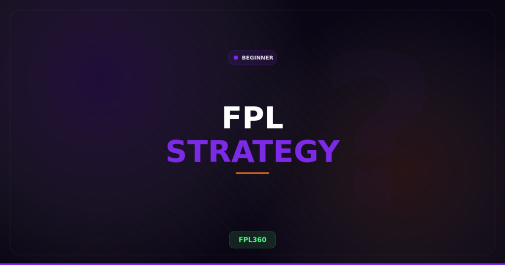 FPL Beginner’s Guide: How to Play Fantasy Premier League