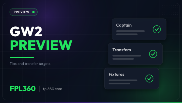 FPL Gameweek 2 Preview: Tips & Transfer Targets FPL Gameweek 2 Preview: Tips & Transfer Targets